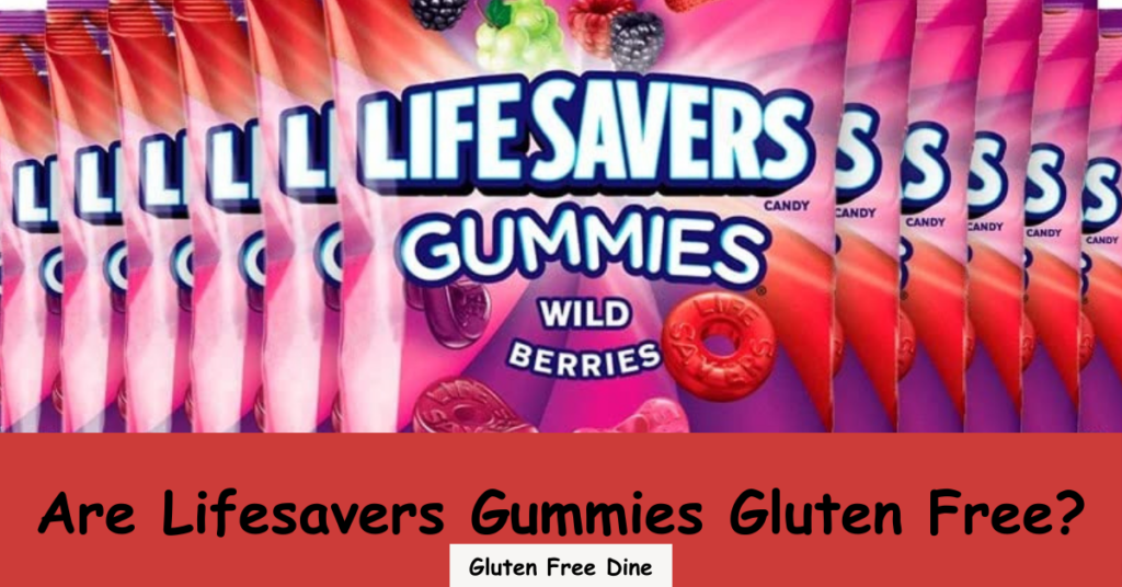 Are Lifesaver Gummies Gluten Free?