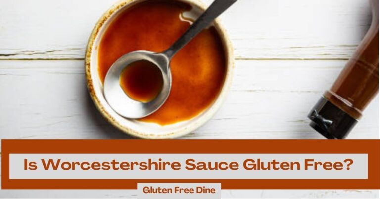 Is Worcestershire Sauce Gluten Free?