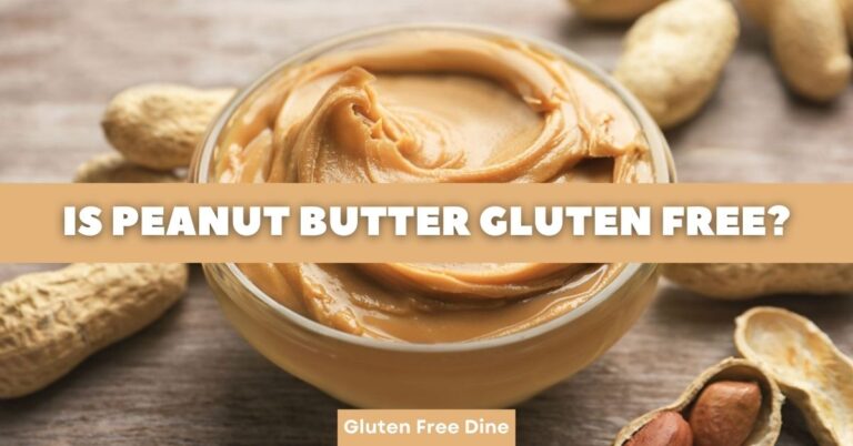 Is Peanut Butter Gluten Free?