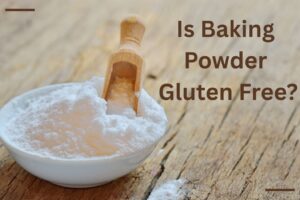 Is Baking Powder Gluten Free? Here's the Truth!